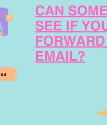Can Someone See If You Forward Their Email? Can Someone See If You Forward Their Email?